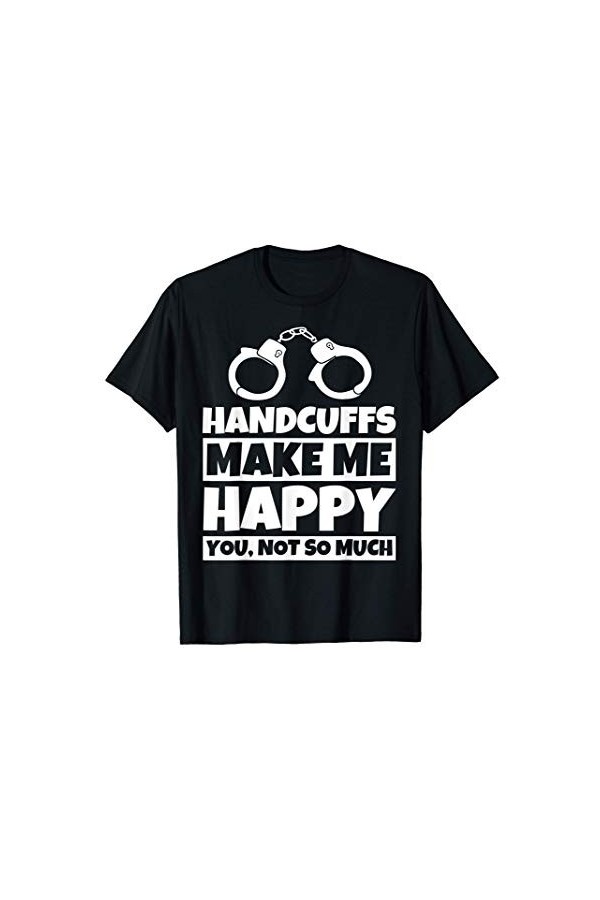 Cadeaux de menottes pour les amateurs de menottes Humour T-Shirt