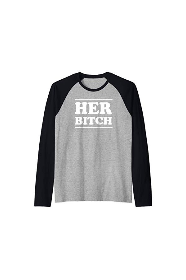 HER BITCH Kinky Couples Outfit FemDom Master Slave Gift Manche Raglan
