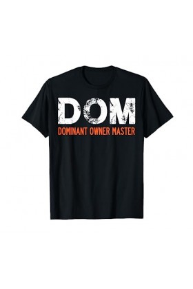 DOM Dominate, propriétaire, maître du BDSM T-Shirt