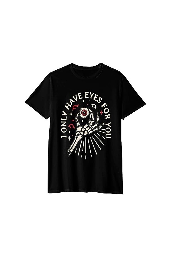 T-shirt pour homme avec inscription « I only Have Eyes for You » - T-shirt souple pour adulte - Noir - Taille S, Noir, XL