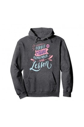 Leçons apprises : Oubliez les erreurs, souvenez-vous de la croissance Sweat à Capuche