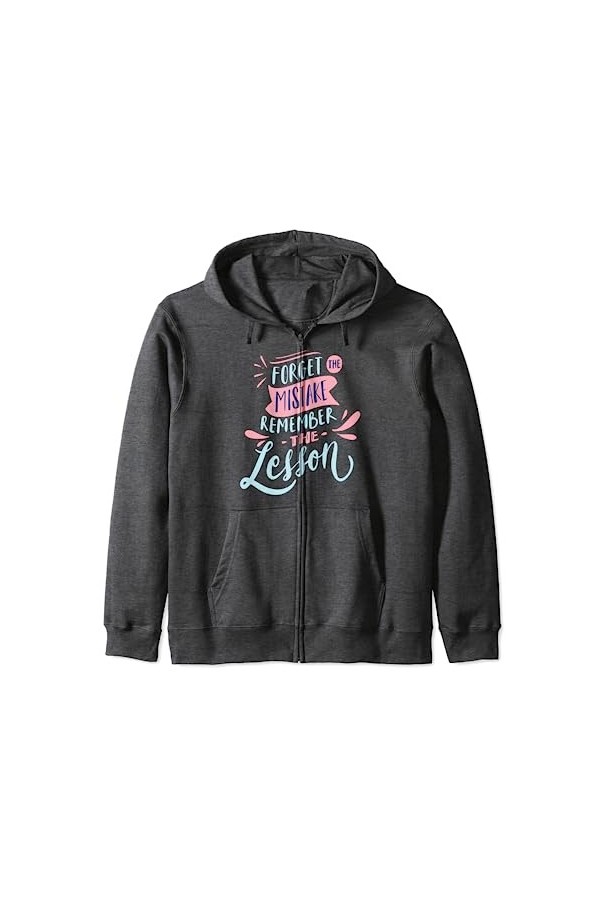 Leçons apprises : Oubliez les erreurs, souvenez-vous de la croissance Sweat à Capuche