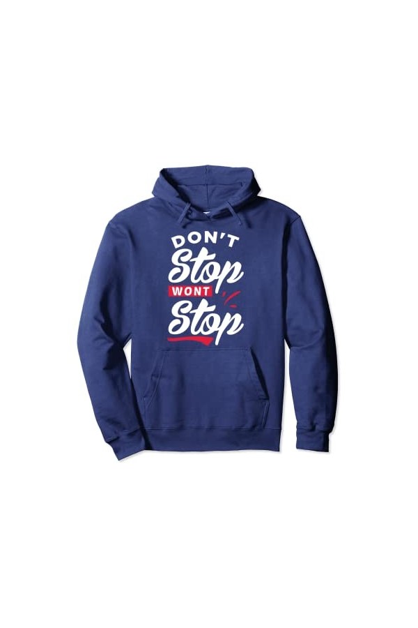 T-shirt Dont Stop Wont Stop Sweat à Capuche