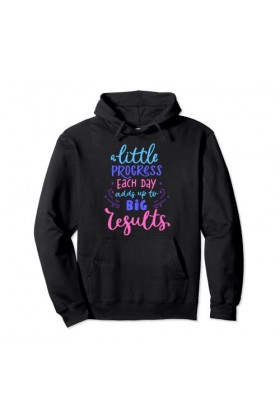 T-shirt « Progress every day add up to BIG results » Sweat à Capuche